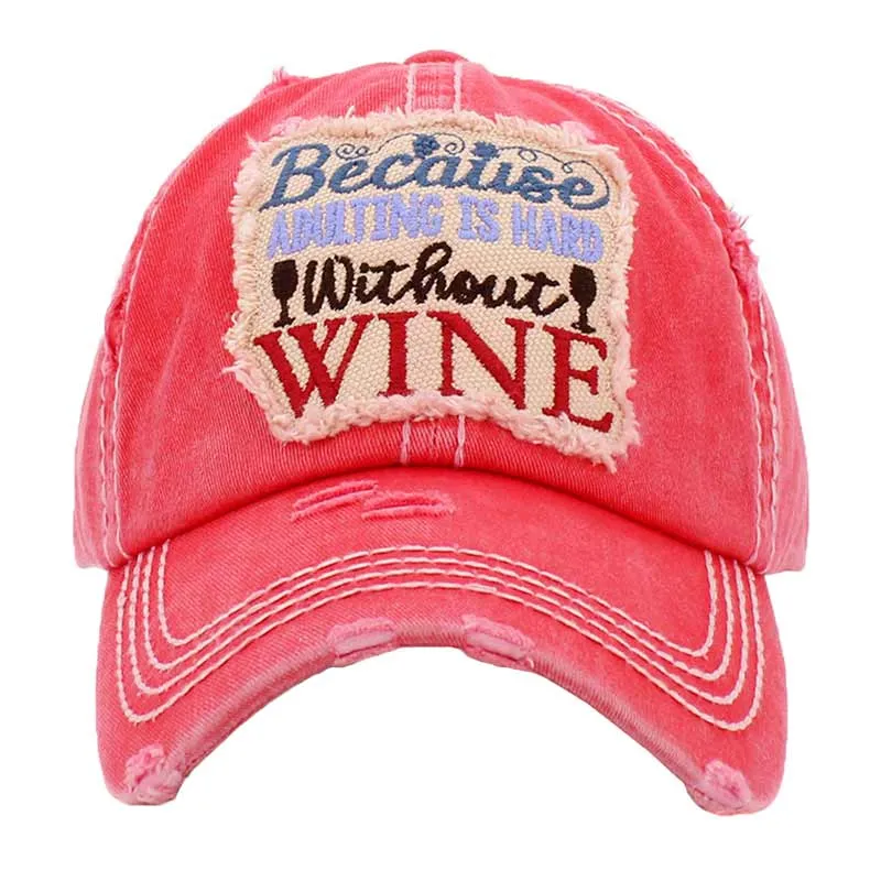 Because Adulting Is Hard Without Wine Vintage Baseball Cap