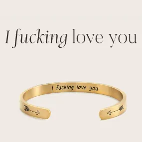 I Fucking Love You Personalizable Cuff Bracelet