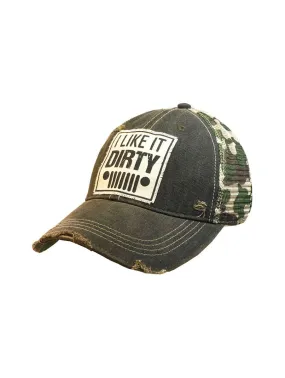 I Like It Dirty Distressed Trucker Cap